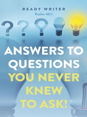 cover image of Answers to Questions You Never Knew to Ask